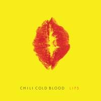 Chili Cold Blood : Lips